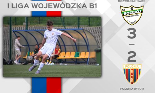 B1: Rozwój Katowice – Polonia Bytom 3:2 (0:0) [WIDEO]