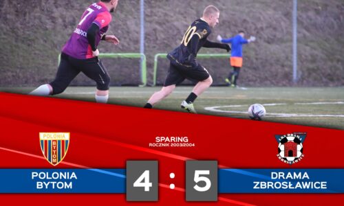 SPARING A1: Polonia Bytom – Drama Zbrosławice 4:5 (0:2)