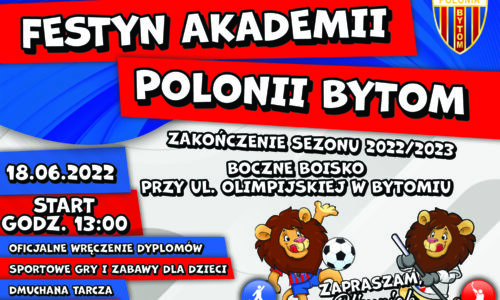 Festyn zakończeniowy Akademii Piłkarskiej Polonii Bytom coraz bliżej!