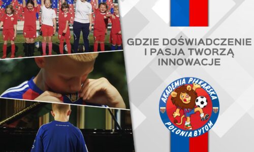 Gdzie doświadczenie i pasja tworzą innowacje – taka jest Polonia Bytom! [WIDEO]